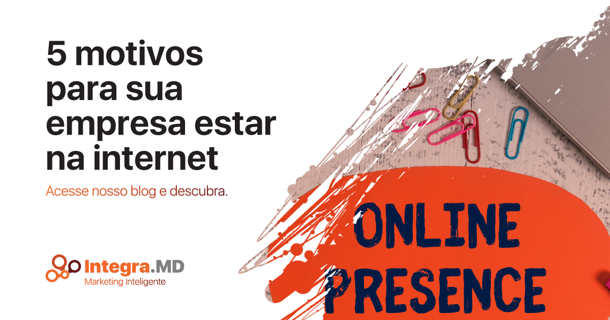 Integra.MD Marketing Inteligente Imagem de Capa Para Blog Post 5 motivos para sua empresa estar na internet